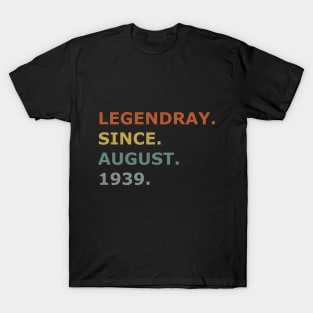 legendary since august 1939 1979 1989 gift T-Shirt